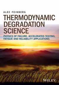 Thermodynamic Degradation Science