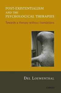 Post-existentialism and the Psychological Therapies