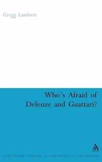 Who's Afraid of Deleuze And Guattari?