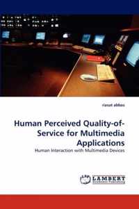 Human Perceived Quality-of-Service for Multimedia Applications