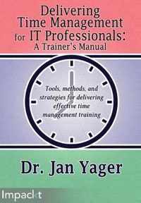 Delivering Time Management for IT Professionals