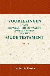 Voorlezingen over de waarheid en waarde der Schriften van het Oude Testament 1 Deel 1