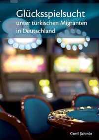 Glucksspielsucht unter turkischen Migranten in Deutschland