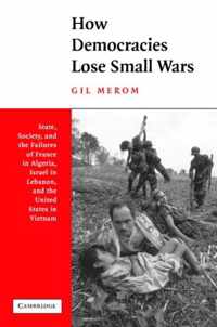 How Democracies Lose Small Wars