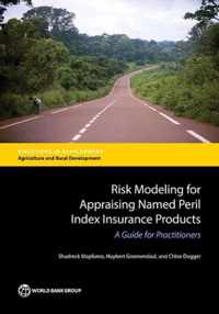 Risk modeling for appraising named peril index insurance products