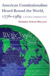 American Constitutionalism Heard Round The World, 1776-1989