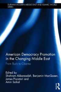 American Democracy Promotion in the Changing Middle East