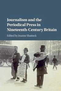 Journalism and the Periodical Press in Nineteenth-Century Britain