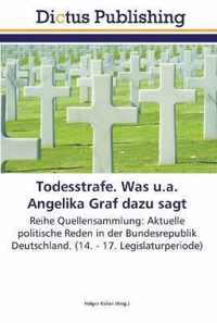 Todesstrafe. Was u.a. Angelika Graf dazu sagt