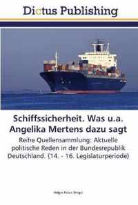 Schiffssicherheit. Was u.a. Angelika Mertens dazu sagt