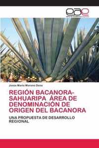 Region Bacanora-Sahuaripa Area de Denominacion de Origen del Bacanora