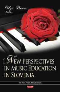 New Perspectives in Music Education in Slovenia