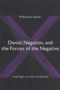 Denial, Negation, and the Forces of the Negative