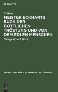 Meister Eckharts Buch Der G Ttlichen Tr Stung Und Von Dem Edlen Menschen (Liber "Benedictus")