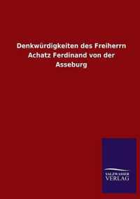Denkwurdigkeiten Des Freiherrn Achatz Ferdinand Von Der Asseburg