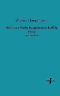 Briefe von Moritz Hauptmann an Ludwig Spohr