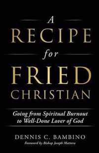 A Recipe for Fried Christian