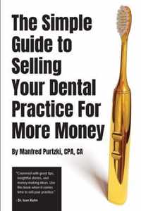 The Simple Guide to Selling Your Dental Practice for More Money