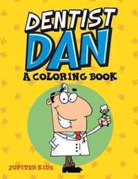 Dentist Dan (A Coloring Book)