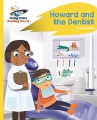 Reading Planet - Howard and the Dentist - Yellow