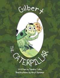 Hi, I'm Gilbert the Caterpillar