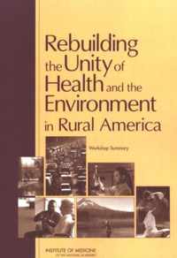 Rebuilding the Unity of Health and the Environment in Rural America