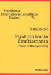 Psychisch kranke Straftaterinnen; Frauen im Massregelvollzug