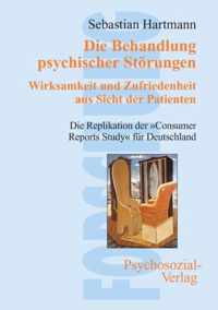 Die Behandlung psychischer Stoerungen. Wirksamkeit und Zufriedenheit aus Sicht der Patienten