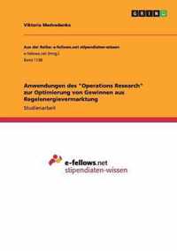 Anwendungen des Operations Research zur Optimierung von Gewinnen aus Regelenergievermarktung