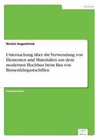 Untersuchung uber die Verwendung von Elementen und Materialien aus dem modernen Hochbau beim Bau von Binnenfahrgastschiffen