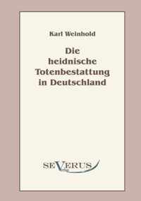 Die heidnische Totenbestattung in Deutschland