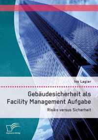 Gebaudesicherheit als Facility Management Aufgabe