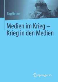 Medien im Krieg Krieg in den Medien