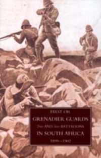 First or Grenadier Guards in South Africa 1899-1902