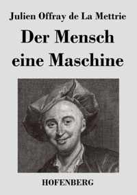 Der Mensch eine Maschine