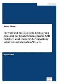 Entwurf und prototypische Realisierung eines mit der Beschreibungssprache XML erstellten Werkzeugs fur die Verwaltung informationstechnischen Wissens