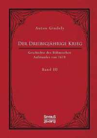 Der Dreissigjahrige Krieg. Geschichte des Boehmischen Aufstandes von 1618. Band 3