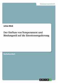 Der Einfluss von Temperament und Bindungsstil auf die Emotionsregulierung