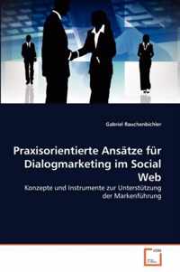 Praxisorientierte Ansatze fur Dialogmarketing im Social Web