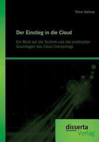 Der Einstieg in die Cloud: Ein Blick auf die Technik und die juristischen Grundlagen des Cloud Computings