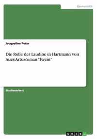 Die Rolle der Laudine in Hartmann von Aues Artusroman "Iwein"
