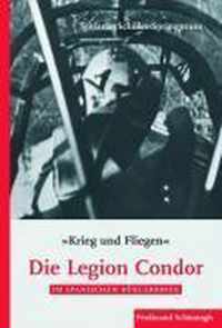 Krieg Und Fliegen. Die Legion Condor Im Spanischen Burgerkrieg