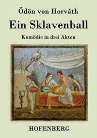 Ein Sklavenball: Komödie in drei Akten