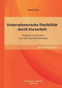 Unternehmerische Flexibilitat durch Kurzarbeit