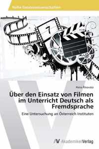 UEber den Einsatz von Filmen im Unterricht Deutsch als Fremdsprache