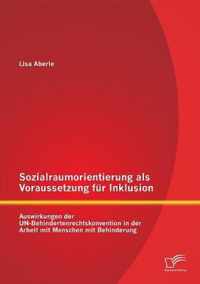 Sozialraumorientierung als Voraussetzung fur Inklusion