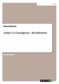 Artikel 12 Grundgesetz - Berufsfreiheit