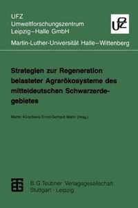 Strategien zur Regeneration belasteter Agraroekosysteme des mitteldeutschen Schwarzerdegebietes