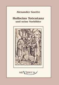 Holbeins Totentanz und seine Vorbilder