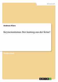 Keynesianismus. Der Ausweg aus der Krise?